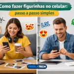 Como fazer figurinhas no celular: passo a passo simples  - Freela Tech